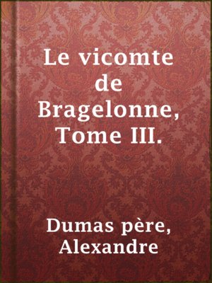 cover image of Le vicomte de Bragelonne, Tome III.